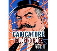 Caricature Coloring Book: Vol 1 About Political Satire Social Critic Old Newspaper Cartoon Strip Humorous Sketches Sarcastic Parody Drawings. High ... For Mindful Fun Relaxation And Stress Relief