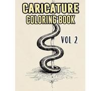 Caricature Coloring Book: Vol 2 About Political Satire Social Critic Old Newspaper Cartoon Strip Humorous Sketches Sarcastic Parody Drawings. High ... For Mindful Fun Relaxation And Stress Relief