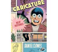 Caricature - Daniel Clowes - Delcourt - cartonné - Bande dessinée