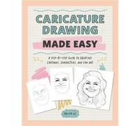 Caricature Drawing Made Easy A Step-by-Step Guide to Creating Cartoons, Characters, and Fan Art - Melissa Lee - David & Charles - ebook (ePub) - Livre