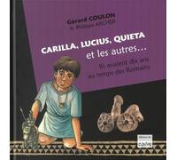 Carilla, Lucius, Quiéta Et Les Autres - Ils Avaient Dix Ans Au Temps Des Romains