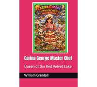 Carina George Master Chef: Queen of the Red Velvet Cake