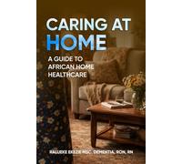 Caring at Home: A Guide to African Home Healthcare