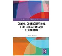 Caring Confrontations For Education And Democracy