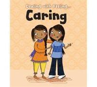 Caring (Dealing With Feeling...) (Paperback) Isabel Thomas, (Auteur)