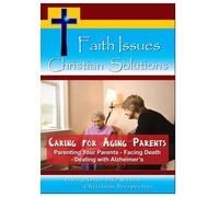 Caring for Aging Parents - The Growing Challenge of Caring for a Loved One