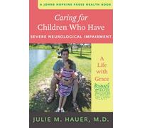 Caring For Children Who Have Severe Neurological Impairment