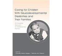 Caring for Children With Neurodevelopmental Disabilities and Their Families