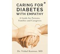 Caring for Diabetes with Empathy: A Guide for Patients, Families and Caregivers
