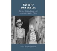 Caring for Mom and Dad: Parent Dependency and American Social Policy