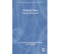 Caring for Music: Musical Life, Late Life