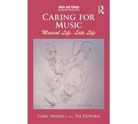 Caring for Music: Musical Life, Late Life