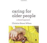 Caring for Older People: A Shared Approach - [Version Originale] Inconnu (Auteur)