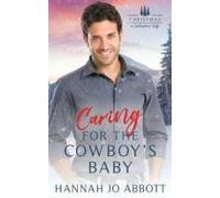 Caring For The Cowboy's Baby: A Small Town Christian Romance