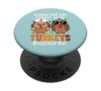 Caring for The Cutest Little Turkeys NICU Crew Thanksgiving PopSockets PopGrip Adhésif