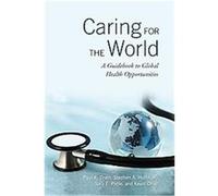Caring for the World Kevin Chan, Paul K. Drain, Sara E. Pirtle, Stephen A. Huffman (Auteur)