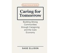 Caring for Tomorrow: Building Strong Communities through Caregiving and the Care Economy