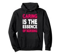 Caring is The Essence of Nursing Nurses Funny Nurse Sweat à Capuche