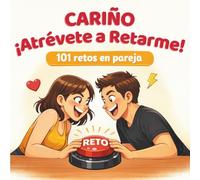 Cariño ¡Atrévete a Retarme!: 101 retos en pareja para reír como nunca y romper la rutina, con versión para amigos en cada desafío. Ideal para quedadas, noches inolvidables y como regalo original.