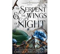 Carissa Broadbent The Serpent and the Wings of Night (Relié) Crowns of Nyaxia