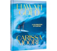 Carissa Moore: Hawaii Gold: A Celebration of Surfing