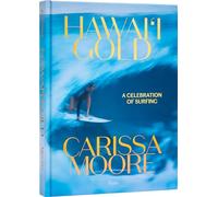 Carissa Moore: Hawaii Gold: A Celebration of Surfing