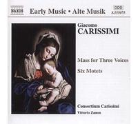Carissimi: Mass for Three Voices; Six Motets /Consortium Carissimi ??Zanon (2001-04-07)