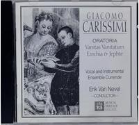 Carissimi: Oratoria / Vanitas Vanitatum / Ezechia & Jephte