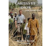 Caritas Et Amor ... in the foot steps of love. Second Edition