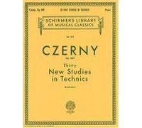 Carl Czerny Thirty New Studies In Technics Op. 849 Schirmer Library Of Classics Piano Technique And Method Book Early Advanced Level