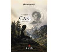 Carl de George Sand - Joshua Laffont-Cohen - Spinelle Eds - broché - Essai