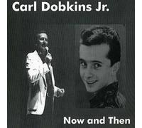 Carl Dobkins Jr - Dobkins Jr, Carl Now And Then