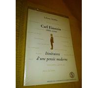 Carl Einstein 1885 1940. itinérairess d'une pensée moderne