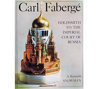 Carl Faberge: Goldsmith to the Imperial Court of Russia