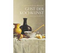 Carl Friedrich vo Geist der Kochkunst: Mit einem Vorwort von Wolfgang Ko (Poche)