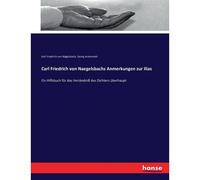 Carl Friedrich Von Naegelsbachs Anmerkungen Zur Ilias