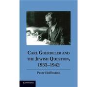 Carl Goerdeler and the Jewish Question 19331942 - Hoffmann Peter McGill University Montreal - Cambridge University Press - Livre en Anglais - Paperback Hoffmann Peter McGill University MontrealHoffman