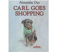 Carl Goes Shopping Alexandra Day (Auteur)