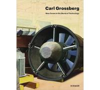 Carl Grossberg New Forms in the World of Technology /anglais