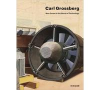 Carl Grossberg New Forms in the World of Technology /anglais