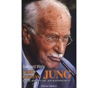 Carl Gustav Jung - Sa vie, son oeuvre, son rayonnement