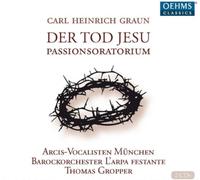 Carl Heinrich Graun Carl Heinrich Graun: Der Tod Jesu (CD) Album