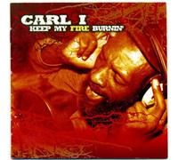Carl I - Keep My Fire Burning