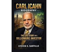 CARL ICAHN BIOGRAPHY: The Life Story Of A Billionaire Investor