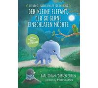 Carl-Johan Fors Der kleine Elefant, der so gerne einschlafen möchte: Die (Relié)