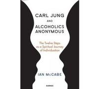 Carl Jung and Alcoholics Anonymous - [Version Originale] Ian Mccabe (Auteur)