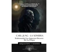 Carl Jung - La Sombra: Enfrentando Los Aspectos Oscuros De La Psique