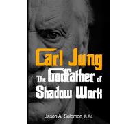 Carl Jung: The Godfather of Shadow Work