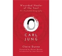 Carl Jung Wounded Healer of the Soul by Claire Dunne Claire Dunne, (Auteur)