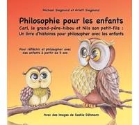 Carl, Le Grand-Père-Hibou Et Nils Son Petit-Fils - Un Livre D'histoires Pour Philosopher Avec Les Enfants
